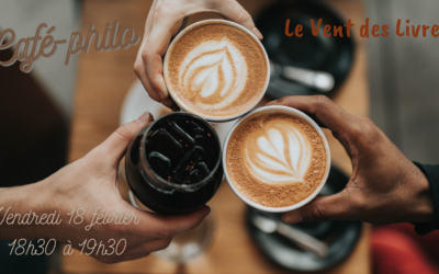 Café-philo du 18 février de 18h30 à 19h30